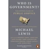 KNYGA Lewis, Michael Who is Government?: The Untold Story of Public Service