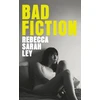 KNYGA Ley, Rebecca Sarah Bad Fiction