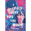 KNYGA Liang, Ann I Could Give You the Moon