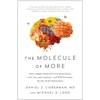 KNYGA Daniel Molecule of More: How a Single Chemical in Your Brain Drives Love, Sex, and Creativity--and Will Determine the Fate of the Human Race