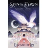 KNYGA Lim, Elizabeth Spin the Dawn: A stunning first instalment in the sweeping fantasy series, The Blood of Stars