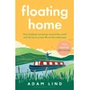 KNYGA Lind Adam Floating Home: Lessons from a life less ordinary, from the beloved narrowboat dweller, Adam Floating Home