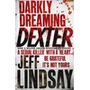 KNYGA Lindsay Jeff Darkly Dreaming Dexter: The GRIPPING thriller that's inspired the Showtime series DEXTER: ORIGINAL SIN and DEXTER: RESURRECTION