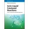 KNYGA Academy Ionic Liquid Catalyzed Reactions: Žalias Concepts and Sustainable Applications