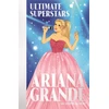 KNYGA Liz Gogerly Ultimate Superstars: Ariana Grande
