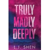 KNYGA Lj Shen Truly Madly Deeply, the must-read enemies to lovers, best friend’s brother romance that’s intense, spicy, and addictive, from the co-author of MY DARK ROMEO