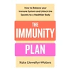 KNYGA Llewellyn-Waters, Kate Immunity Plan: How to Balance Your Immune System and Unlock the Secrets to a Healthier Body