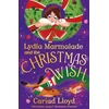 KNYGA Lloyd Cariad Lydia Marmalade and the Christmas Wish, A magical festive adventure to entertain the whole family!