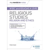 KNYGA Lloyd, Clare My Revision Notes: WJEC and Eduqas A level Religious Studies Religion and Ethics