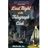 KNYGA Lo Malinda Last Night at the Telegraph Club: A NATIONAL BOOK AWARD WINNER AND NEW YORK TIMES BESTSELLER