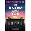 KNYGA Lockwood, Kirsty We Know What You Did: The most unforgettable debut crime novel you’ll read in 2026