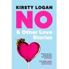 KNYGA Logan, Kirsty No &amp; Other Love Stories