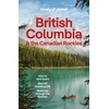 KNYGA Lonely Planet; Bujan, Bianca Lonely Planet British Columbia &amp; the Canadian Rockies: Plan the Trip of a Lifetime | Detailed Itineraries &amp; Maps | Insider Tips | Covers British Columbia, Alberta, Yukon Territory and more