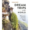 KNYGA Lonely Planet Dream Trips of the World, Detailed Itineraries | Travel Like a Local | Insider Tips | Covers 100 Destinations and Itineraries to make your Bucket List a Reality