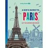 KNYGA Lonely Planet Kids; Towler, Paige Lonely Planet Kids A Kid's Guide to Paris: Let the Adventure Begin!