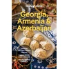 KNYGA Lonely Planet; Masters, Tom Lonely Planet Georgia, Armenia &amp; Azerbaijan: Plan the Trip of a Lifetime | Detailed Itineraries &amp; Maps | Insider Tips | Covers Tbilisi, Yerevan, Baku, Shahdag National Park and more