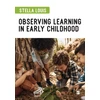 KNYGA Louis, Stella Observing Learning in Early Childhood