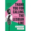 KNYGA Lovatt, Elizabeth Thank You For Calling the Lesbian Line: A Hidden History of Queer Women