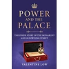 KNYGA Low Valentine Power and the Palace, The Inside Story of the Monarchy and 10 Downing Street
