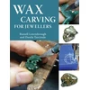 KNYGA Lownsbrough, Russell, FIPG; Tarcinale, Danila, FIPG Wax Carving for Jewellers