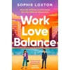 KNYGA Loxton Sophie Work Love Balance: The heart-warming romance perfect for fans of workplace romance and rivals to lovers