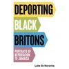 KNYGA Luke De Noronha Deporting Juodas Britons, Portraits of Deportation to Jamaica