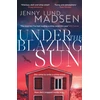 KNYGA Lund Madsen, Jenny Under the Blazing Sun: The darkly funny, atmospheric, twisty sequel to Thirty Days of Darkness…