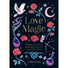 KNYGA Lydia Levine Love Magic, A Beginner's Guide to Harnessing Magic for Love and Romance