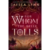 KNYGA Lynn Jaysea For Whom the Belle Tolls: The Sunday Times bestselling hotter-than-hell romantasy from TikTok star Jaysea Lynn