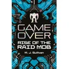 KNYGA M J Sullivan Game Over: Rise of the Raid Mob