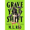 KNYGA M L Rio Graveyard Shift, the highly anticipated new book by the author of the BookTok sensation If We Were Villains