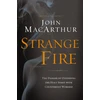 KNYGA MacArthur, John F. Strange Fire: The Danger of Offending the Holy Spirit with Counterfeit Worship