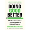 KNYGA MacAskill, Dr William Doing Good Better: Effective Altruism and a Radical New Way to Make a Difference