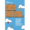 KNYGA MacDonald, Keza Super Nintendo: How One Japanese Company Helped the World Have Fun