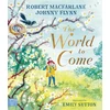 KNYGA Macfarlane, Robert; Flynn, Johnny World to Come – A Times Book of the Year 2024