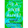 KNYGA Macfarlane Robert Is a River Alive?