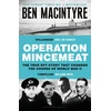 KNYGA Macintyre, Ben Operation Mincemeat: The True Spy Story that Changed the Course of World War II
