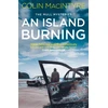KNYGA Macintyre Colin An Island Burning: The second book in the gripping Mull Mysteries series