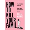 KNYGA Bella Mackie Mackie Bella How to Kill Your Family