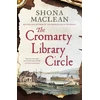 KNYGA MacLean, Shona Cromarty Library Circle: From the author of The Bookseller of Inverness comes an atmospheric and immersive historical novel