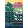 KNYGA Maggie Ofarrell This Must Be the Place, The Sunday Times Bestseller from the Author of Hamnet