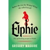 KNYGA Maguire, Gregory Elphie: the spellbinding prequel to WICKED, the bestselling book that inspired the movie