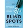 KNYGA Makary, Dr Marty Blind Spots: When Medicine Gets It Wrong, and What It Means for Our Health