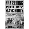 KNYGA Malik Al Nasir Searching for My Slave Roots