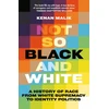 KNYGA Malik, Kenan Not So Juodas and Baltas: A History of Race from Baltas Supremacy to Identity Politics