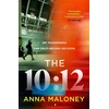 KNYGA Maloney, Anna 10:12: a gripping 'what would you do' thriller with an unforgettable heroine