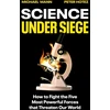 KNYGA Mann, Michael; Hotez, Peter Science Under Siege: How to Fight the Five Most Powerful Forces that Threaten Our World
