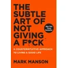 KNYGA Manson, Mark Subtle Art of Not Giving a F*ck: A Counterintuitive Approach to Living a Good Life