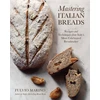 KNYGA Marino, Fulvio Mastering Italian Breads: Recipes and Techniques from Italy's Most Celebrated Breadmaker