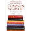 KNYGA Mark Earey Finding Your Way Around Common Worship 2nd edition
